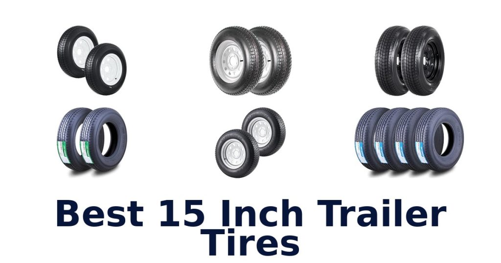 Best 15 Inch Trailer Tires