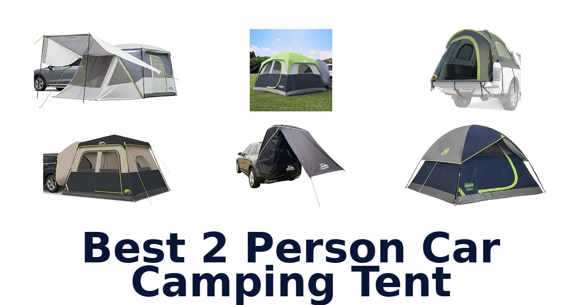Best 2 Person Car Camping Tent