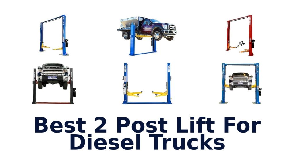 Best 2 Post Lift For Diesel Trucks