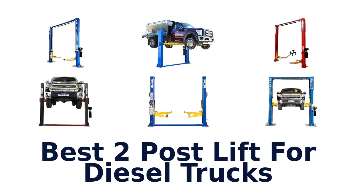 Best 2 Post Lift For Diesel Trucks