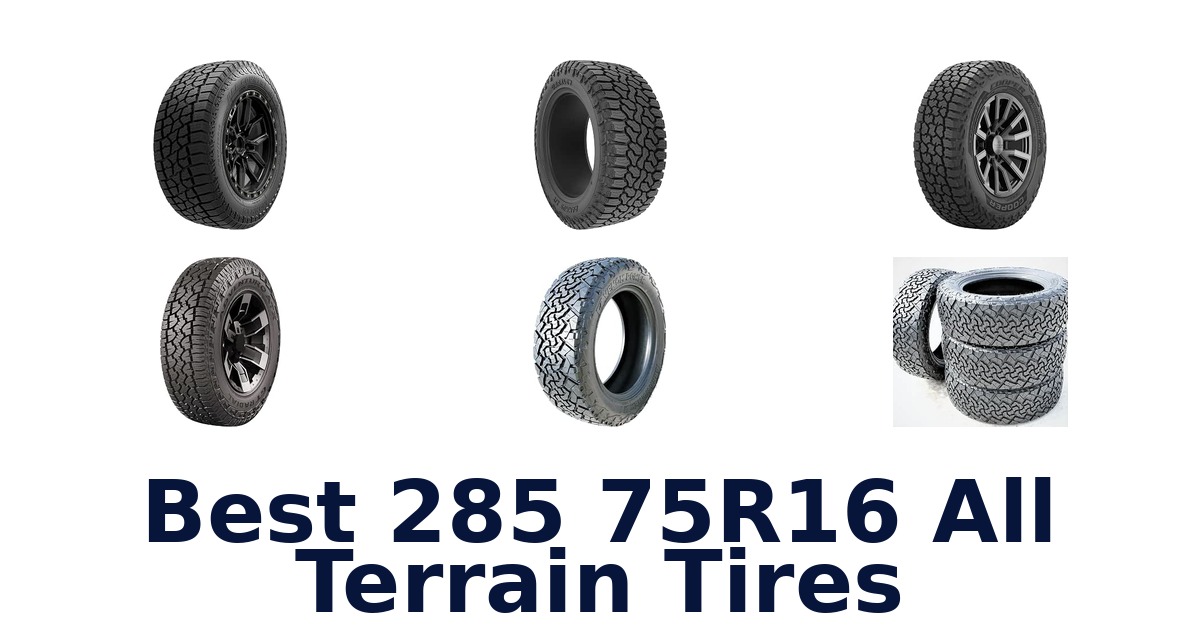 Best 285 75R16 All Terrain Tires