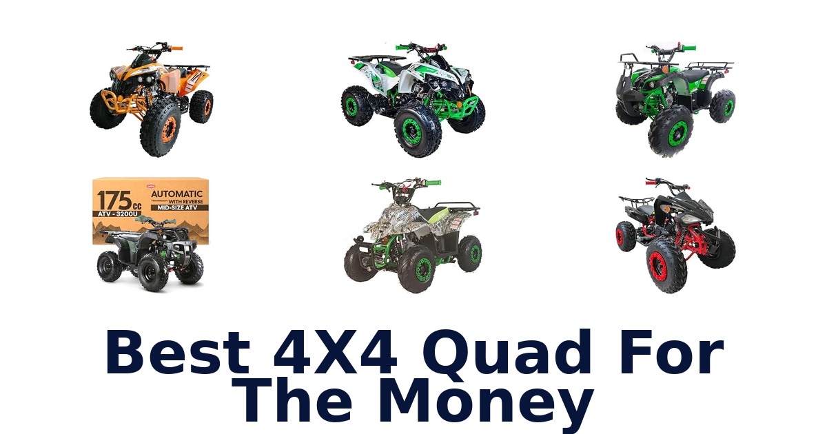 Best 4X4 Quad For The Money