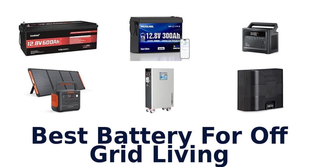 Best Battery For Off Grid Living