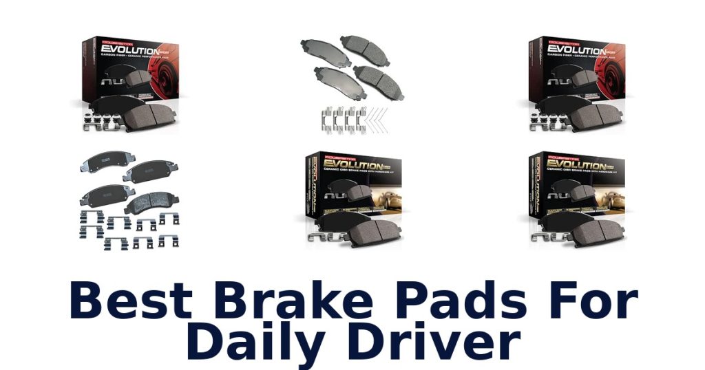 Best Brake Pads For Daily Driver