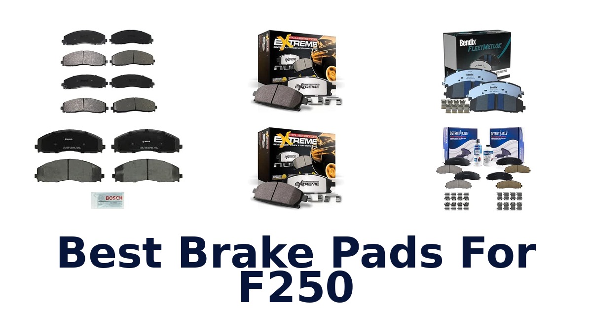 Best Brake Pads For F250