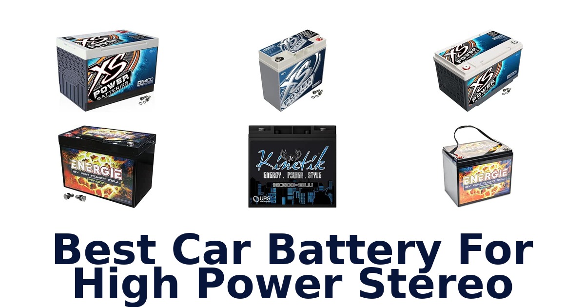 Best Car Battery For High Power Stereo