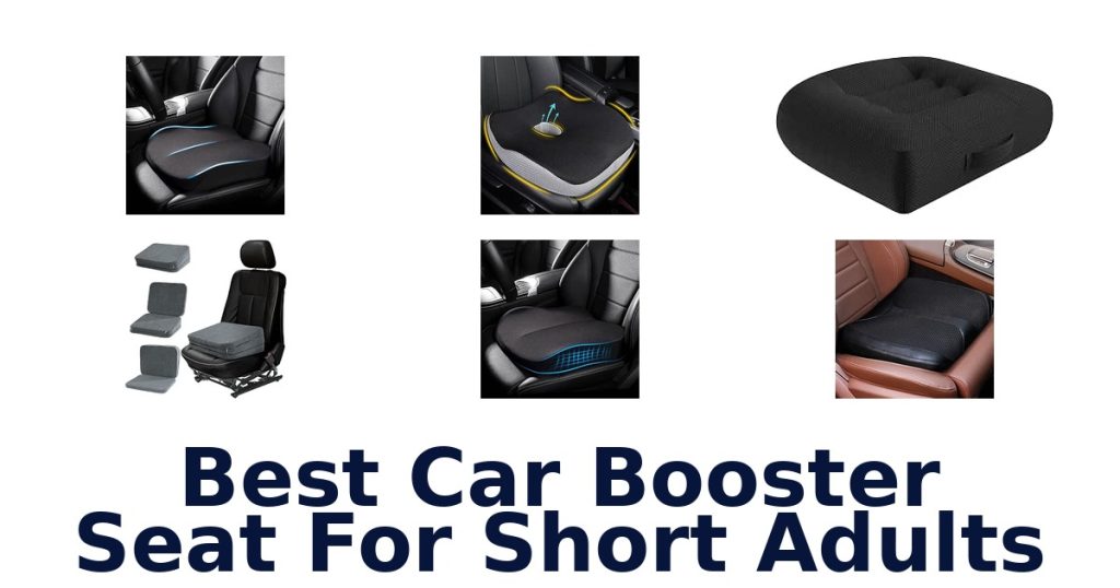 Best Car Booster Seat For Short Adults