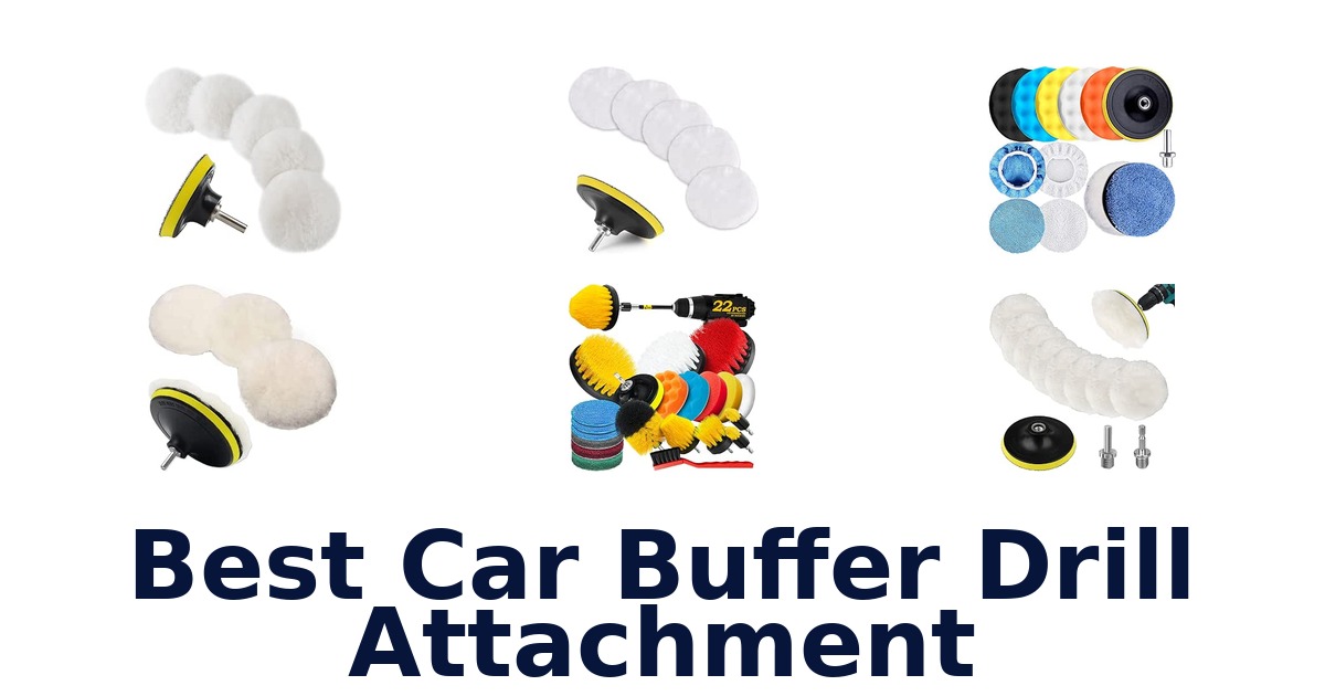 Best Car Buffer Drill Attachment