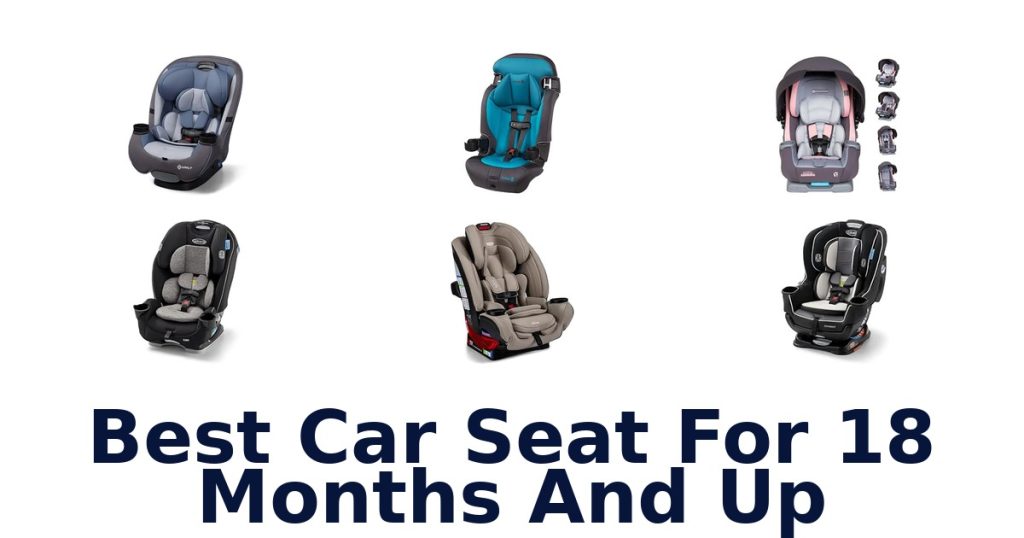 Best Car Seat For 18 Months And Up