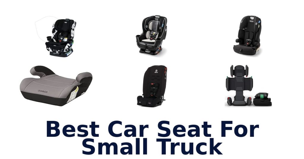 Best Car Seat For Small Truck