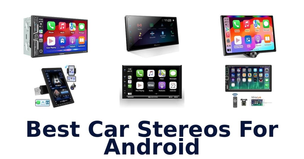 Best Car Stereos For Android
