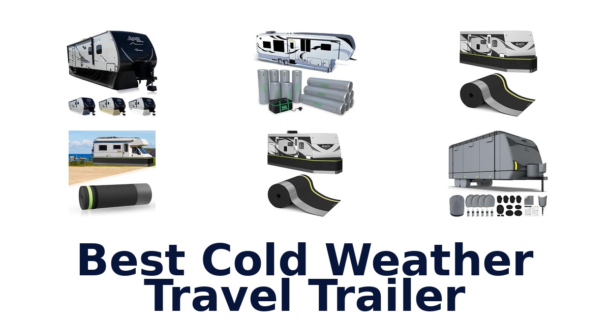 Best Cold Weather Travel Trailer