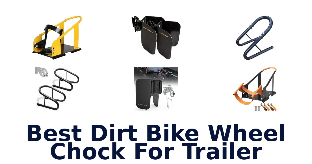 Best Dirt Bike Wheel Chock For Trailer