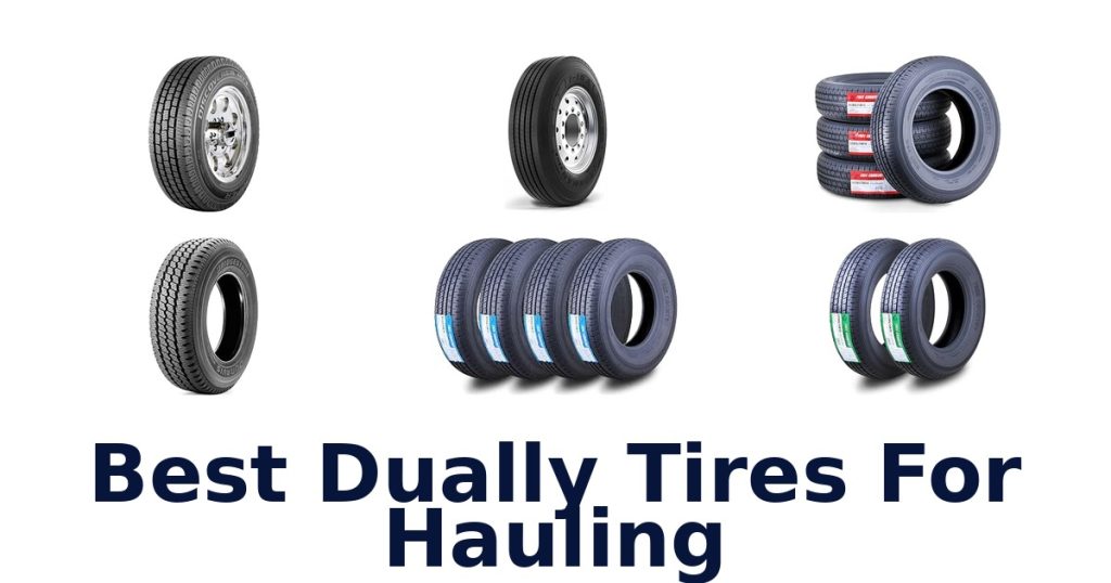 Best Dually Tires For Hauling