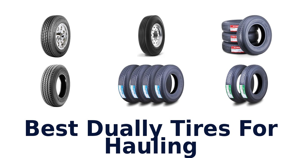 Best Dually Tires For Hauling