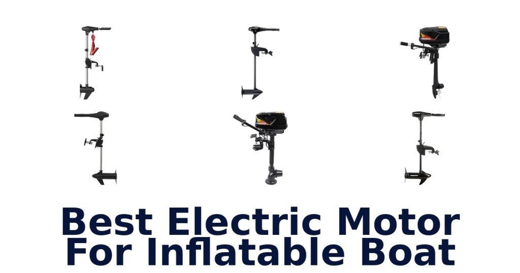 Best Electric Motor For Inflatable Boat