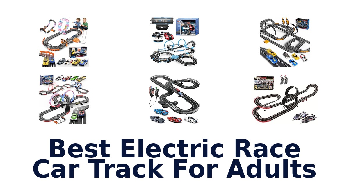 Best Electric Race Car Track For Adults