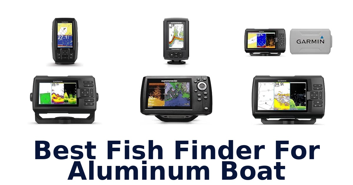 Best Fish Finder For Aluminum Boat