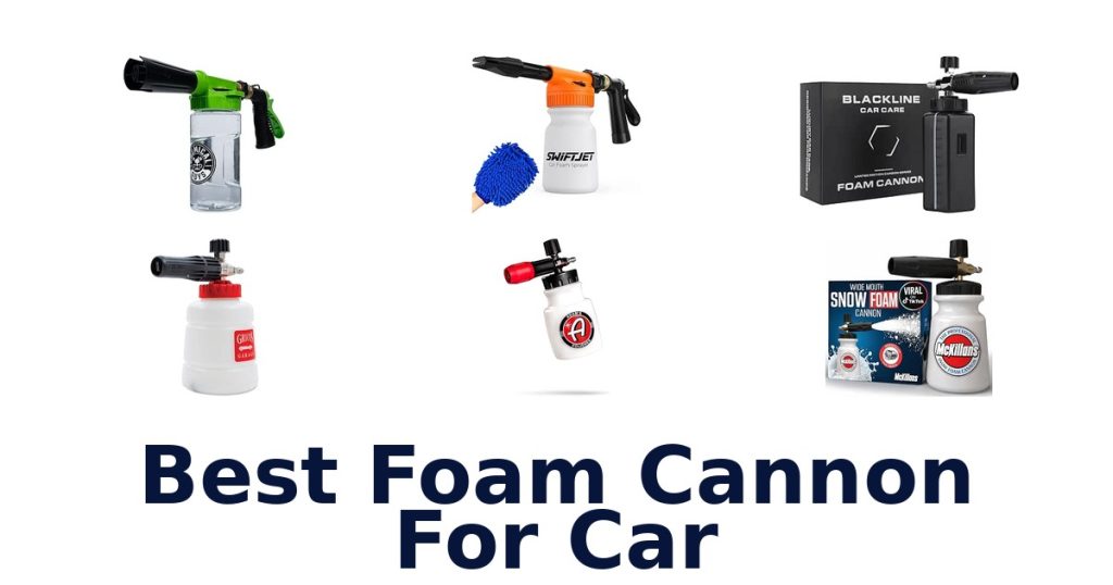 Best Foam Cannon For Car