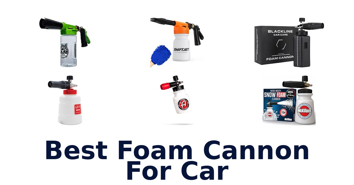 Best Foam Cannon For Car