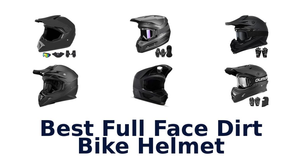 Best Full Face Dirt Bike Helmet