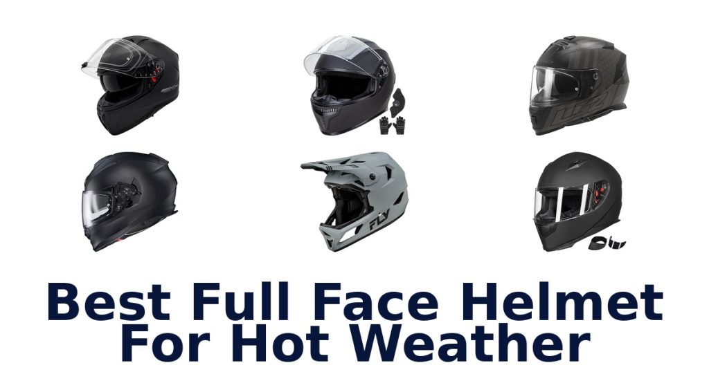 Best Full Face Helmet For Hot Weather