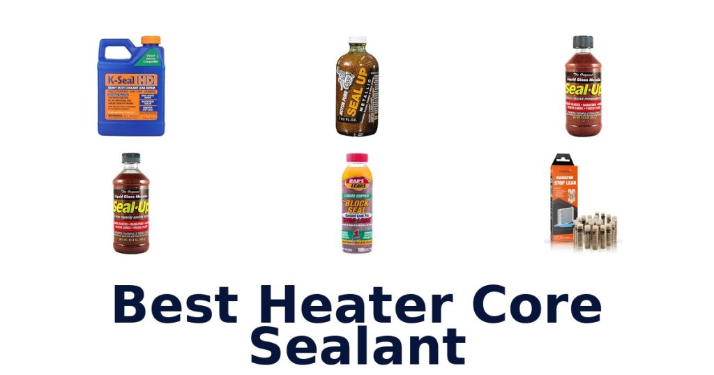 Best Heater Core Sealant
