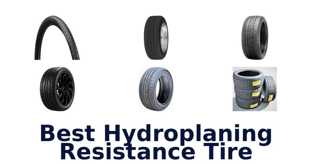 Best Hydroplaning Resistance Tire