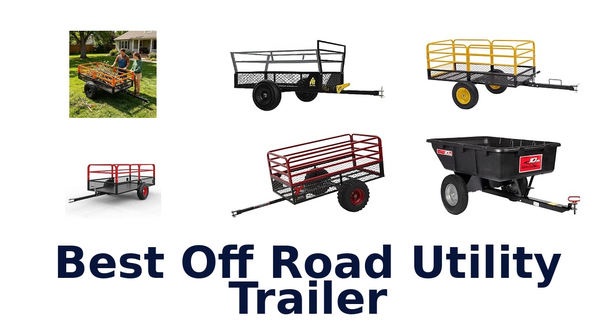Best Off Road Utility Trailer