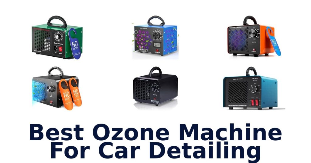 Best Ozone Machine For Car Detailing