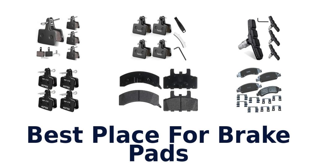 Best Place For Brake Pads