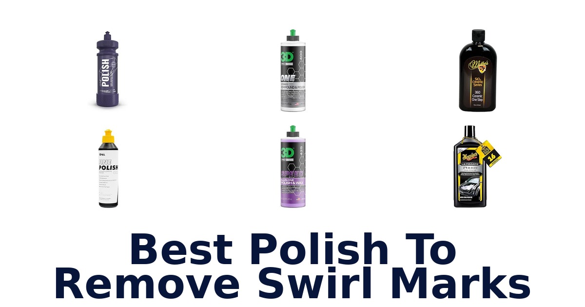 Best Polish To Remove Swirl Marks