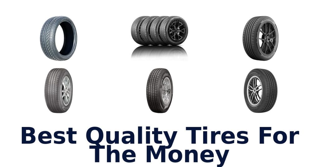 Best Quality Tires For The Money