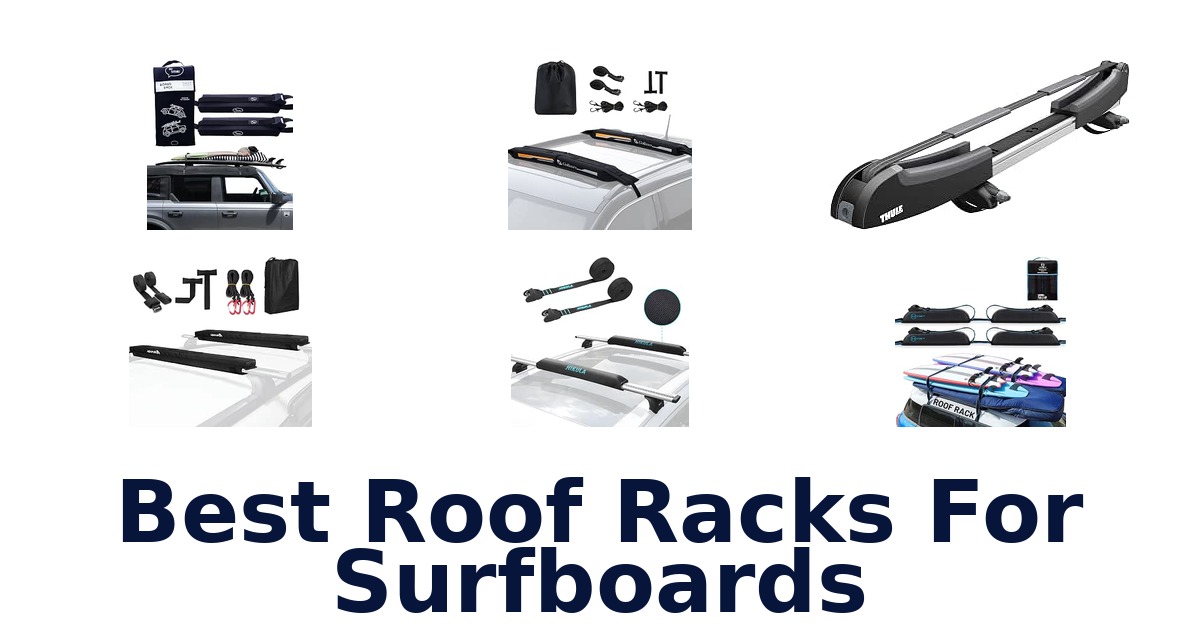 Best Roof Racks For Surfboards