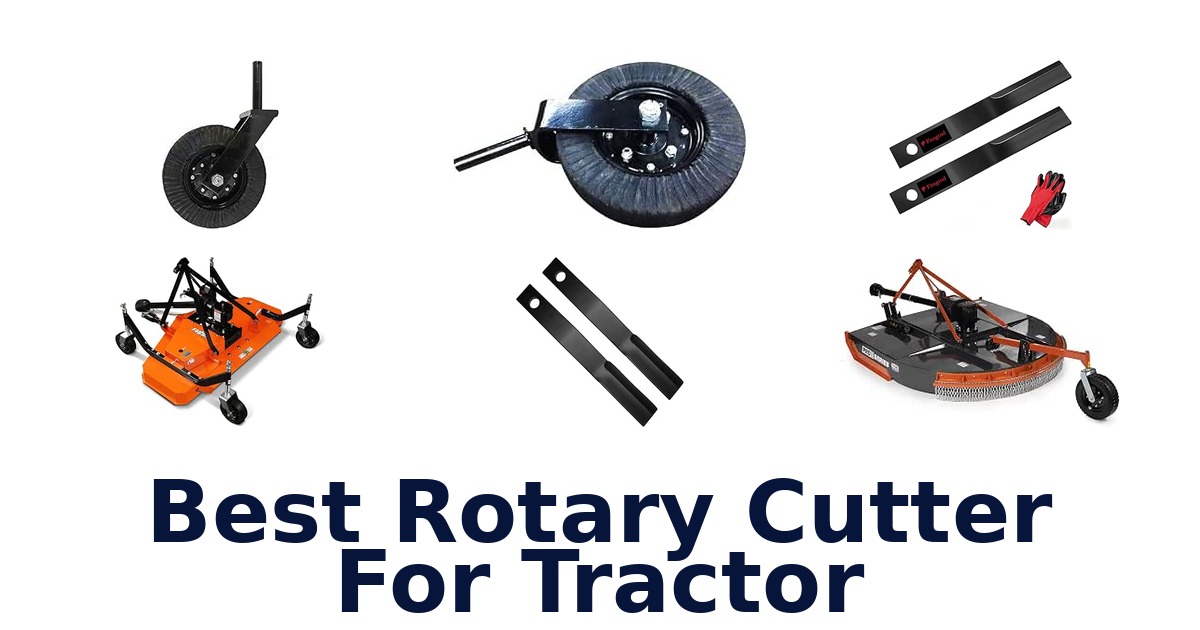 Best Rotary Cutter For Tractor