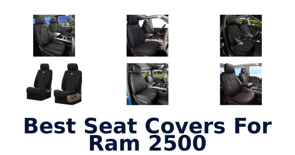 Best Seat Covers For Ram 2500