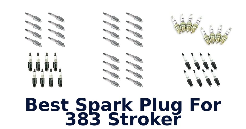 Best Spark Plug For 383 Stroker