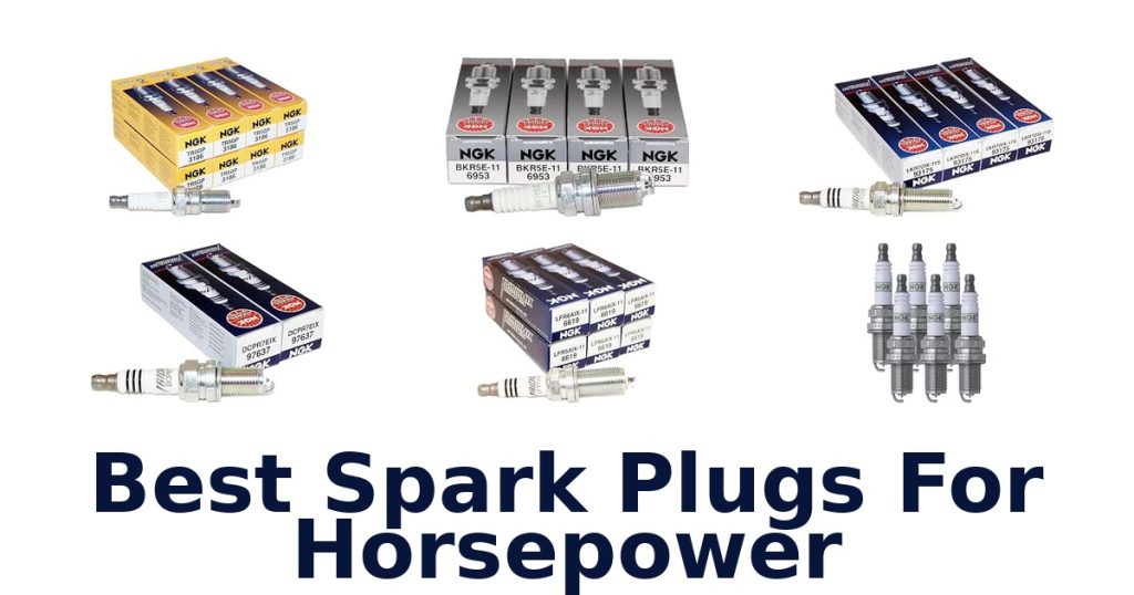 Best Spark Plugs For Horsepower
