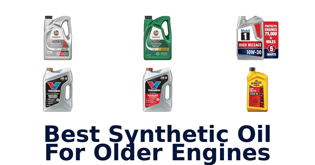 Best Synthetic Oil For Older Engines