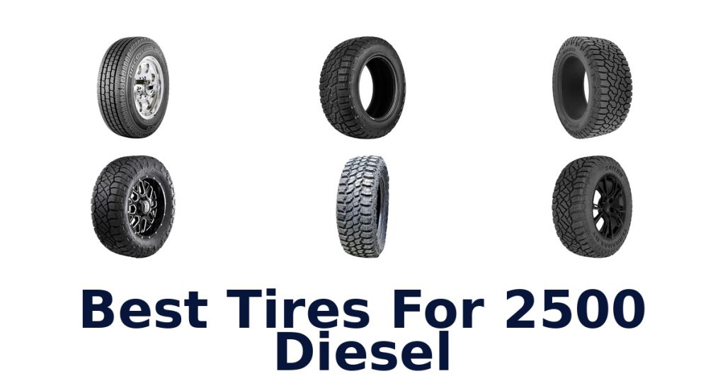 Best Tires For 2500 Diesel