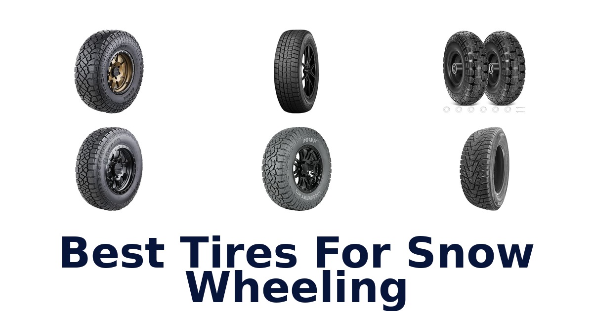 Best Tires For Snow Wheeling