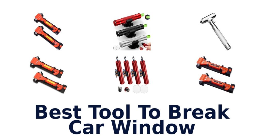 Best Tool To Break Car Window