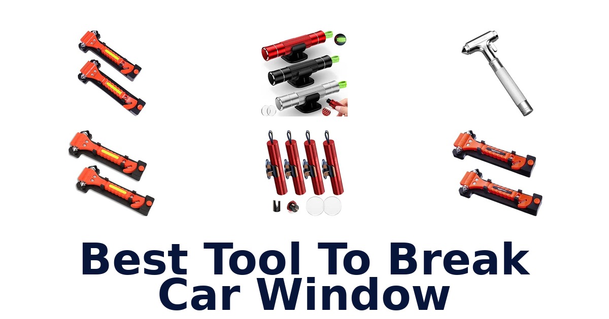 Best Tool To Break Car Window