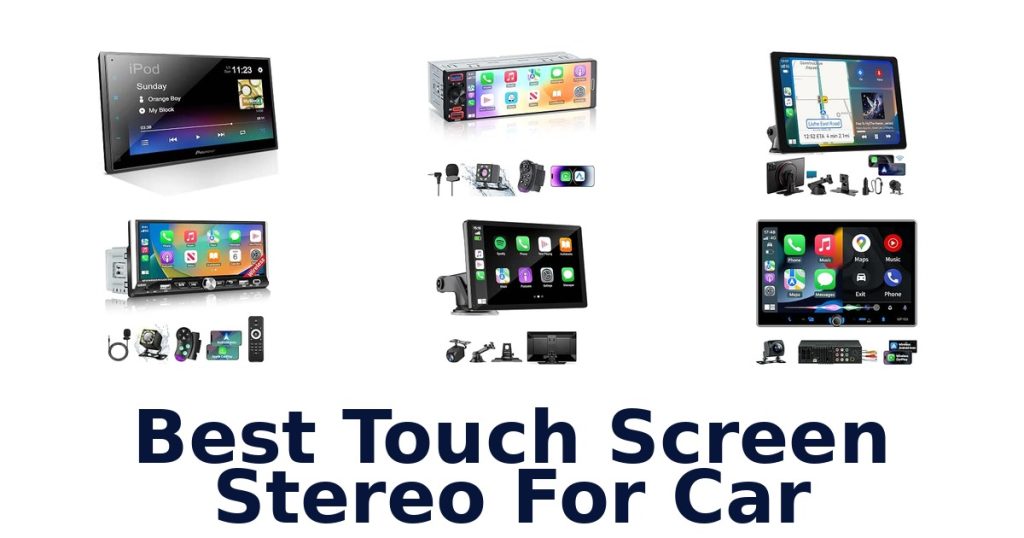Best Touch Screen Stereo For Car
