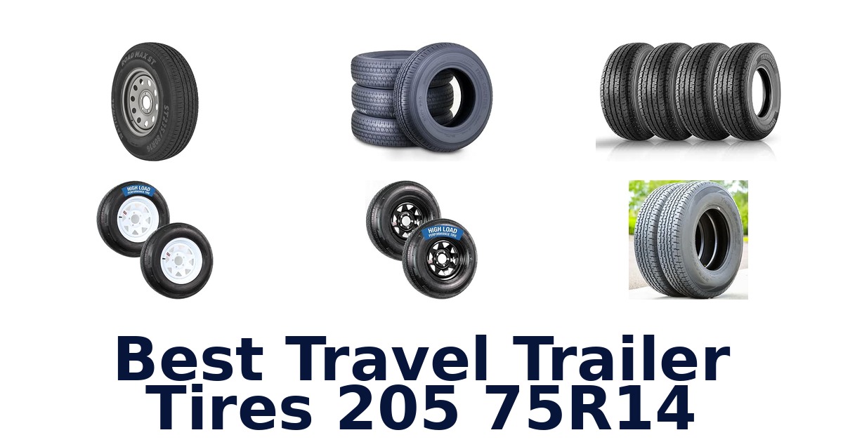 Best Travel Trailer Tires 205 75R14