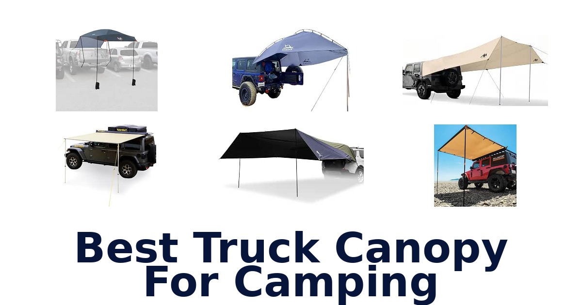Best Truck Canopy For Camping