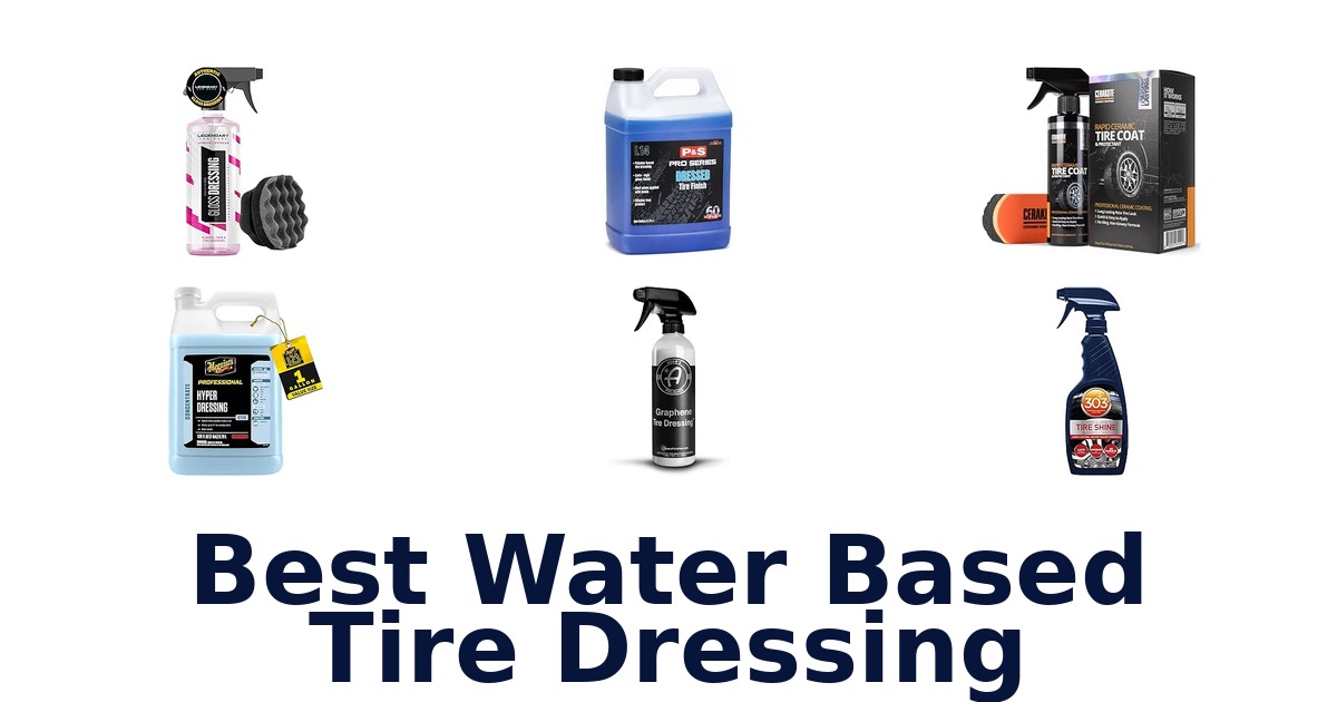Best Water Based Tire Dressing