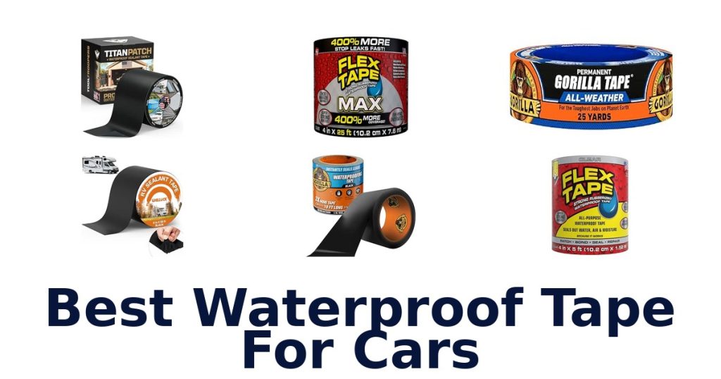 Best Waterproof Tape For Cars