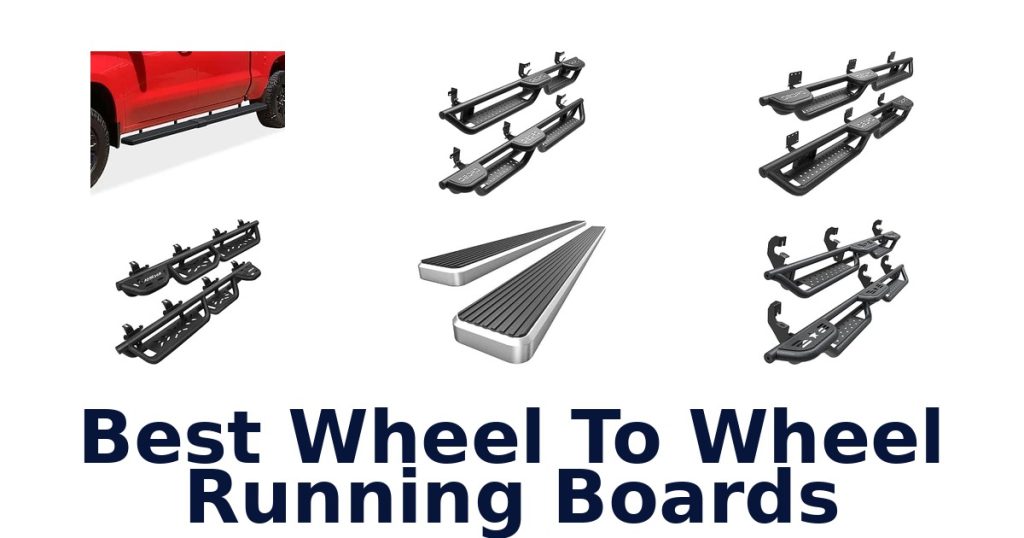 Best Wheel To Wheel Running Boards