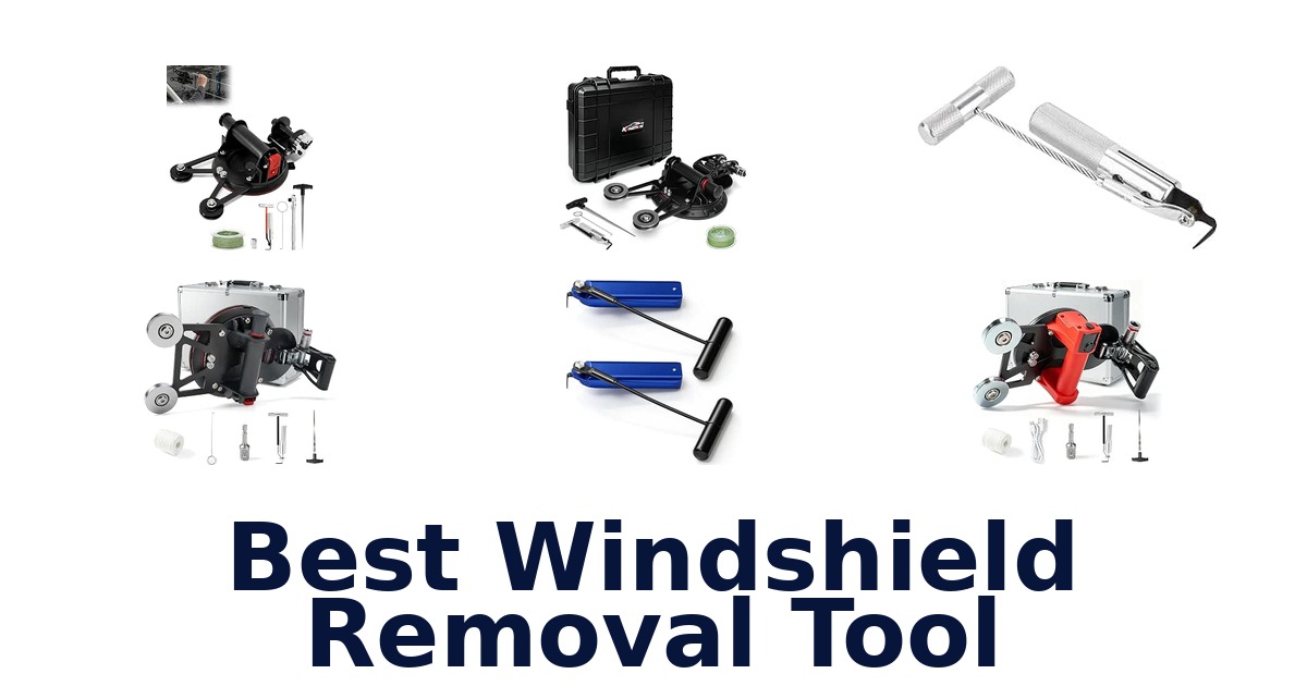 Best Windshield Removal Tool